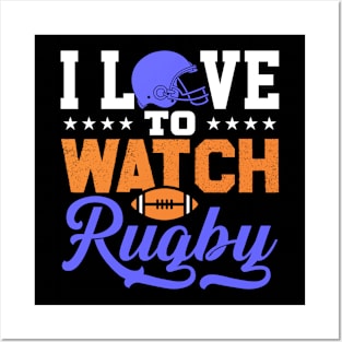 I LOVE To Watch Rugby Posters and Art